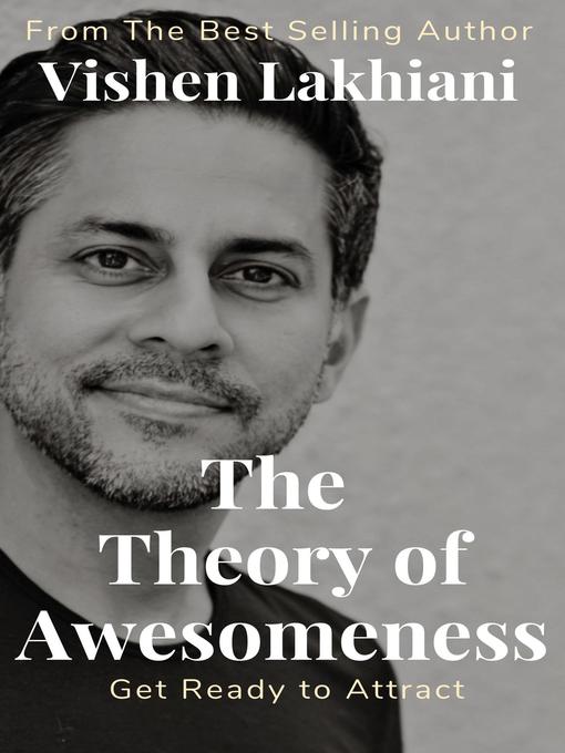 Title details for The Theory of Awesomeness by Vishen Lakhiani - Available